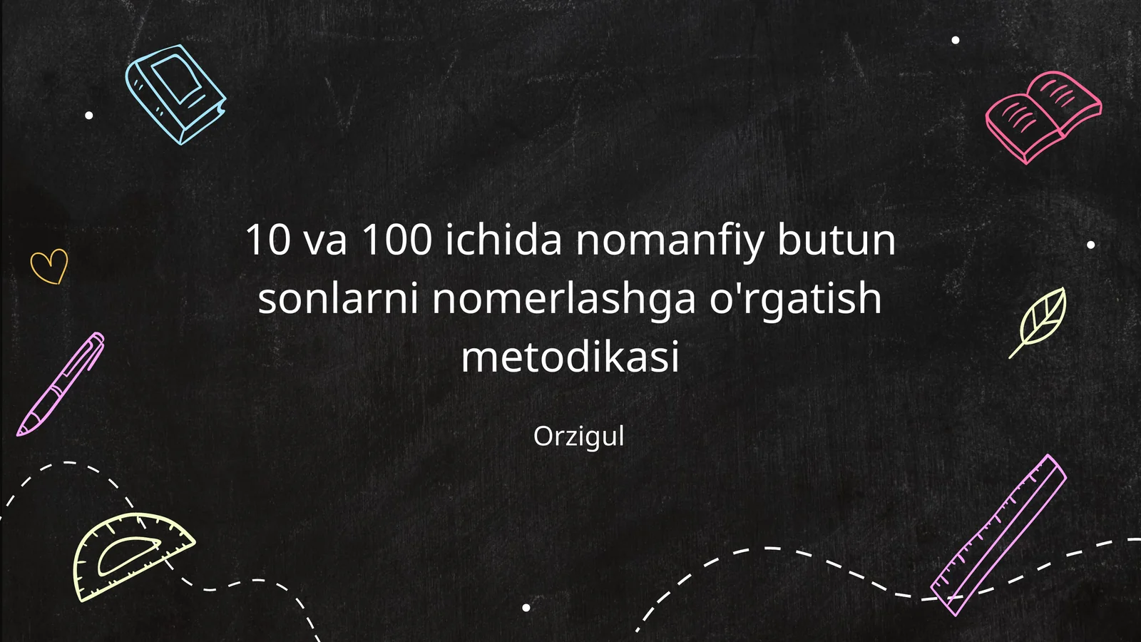 10 va 100 ichida nomanfiy butun sonlarni nomerlashga o'rgatish metodikasi