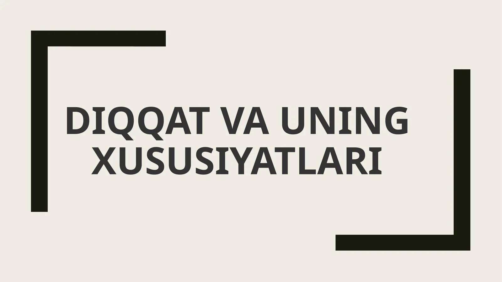 DIQQAT VA UNING XUSUSIYATLARI