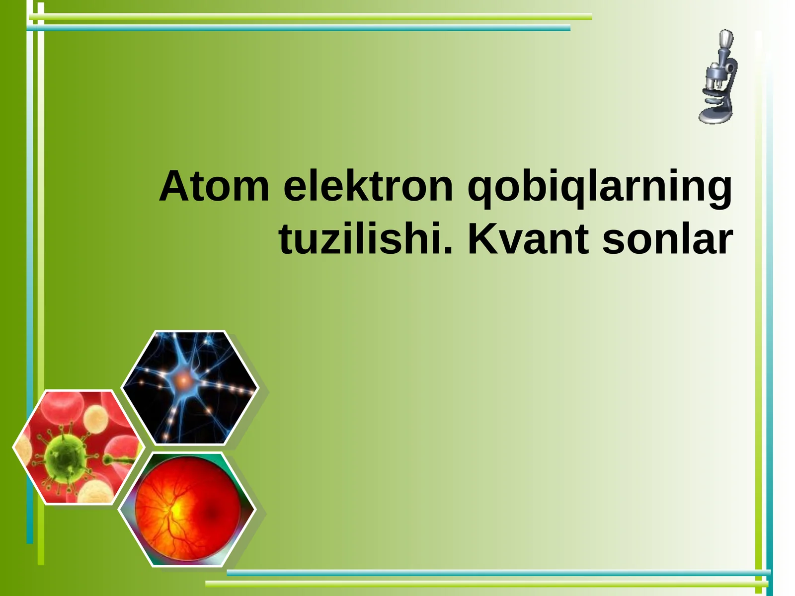 Atom elektron qobiqlarning tuzilishi. Kvant sonlar