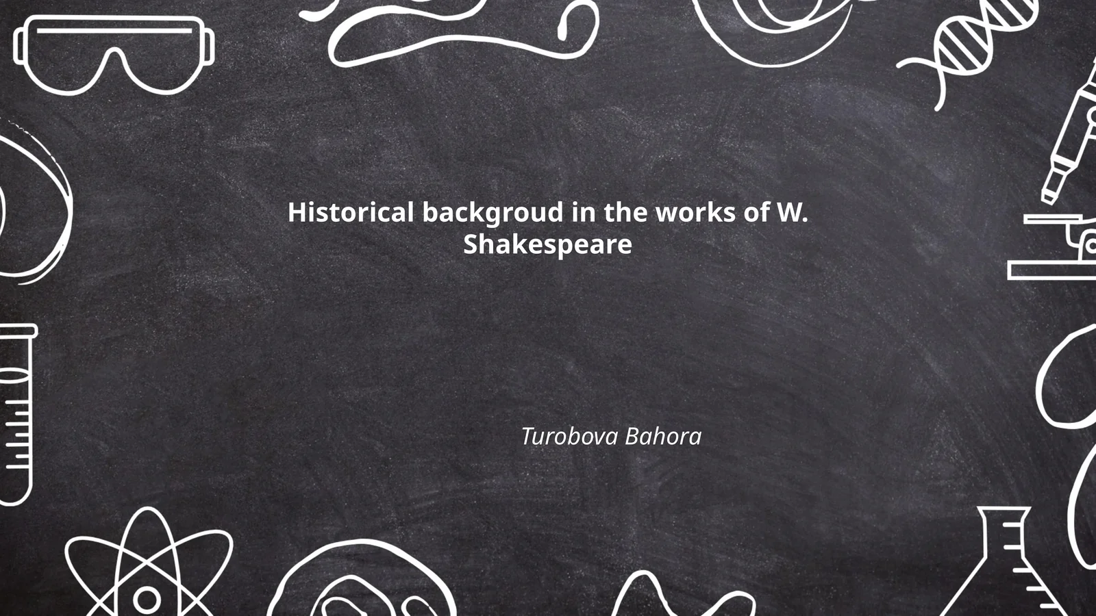 Historical backgroud in the works of W. Shakespeare