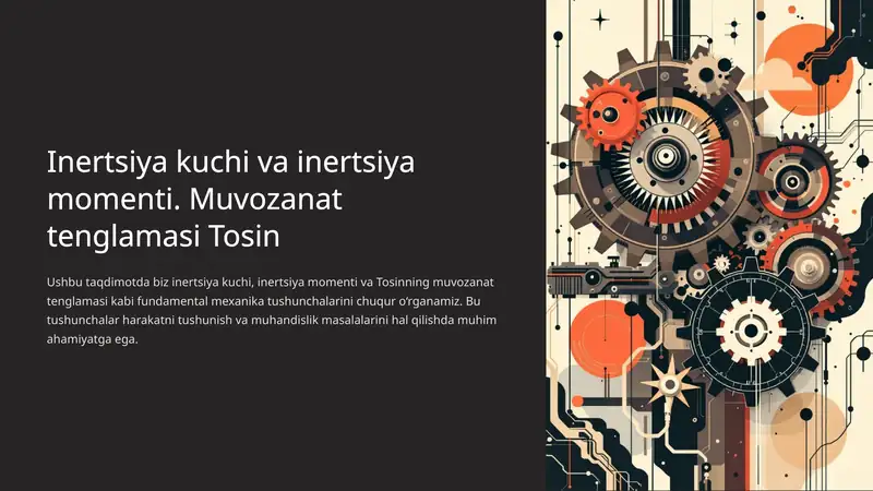 Inertsiya kuchi va inertsiya momenti. Muvozanat tenglamasi Tosin