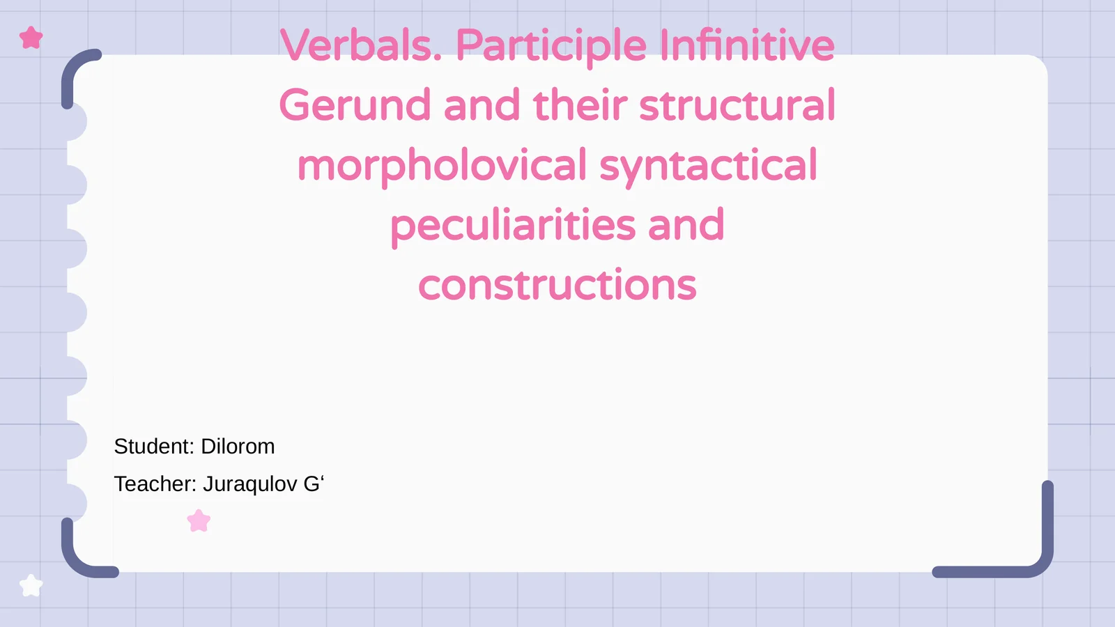 Verbals. Participle Infinitive Gerund and their structural morpholovical syntactical peculiarities and constructions