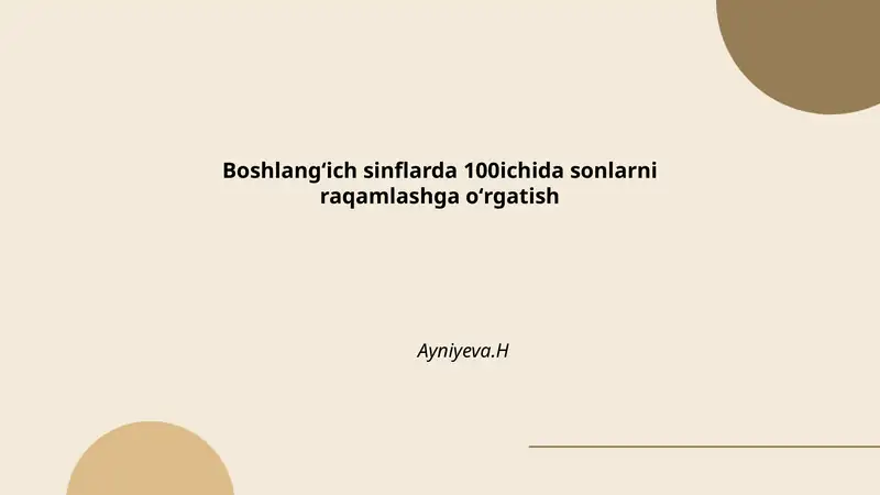 0 dan 100 gacha sonlarni raqam bilan tanishtirish va yozish