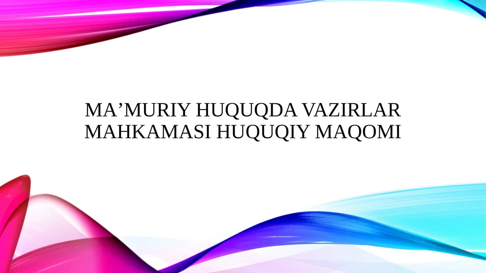 Ma’muriy huquqda Vazirlar Mahkamasi huquqiy maqomi