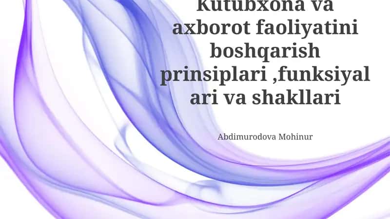 Kutubxona va axborot faoliyatini boshqarish prinsiplari, funksiyalari va shakllari