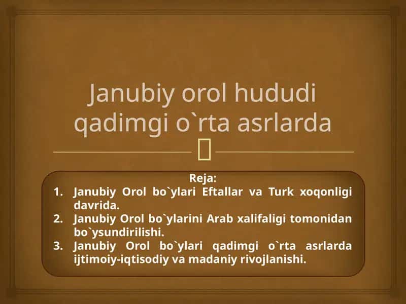 Janubiy Orol hududi – Qadimgi O‘rta Asrlarda (16 betli PPTX slayd)