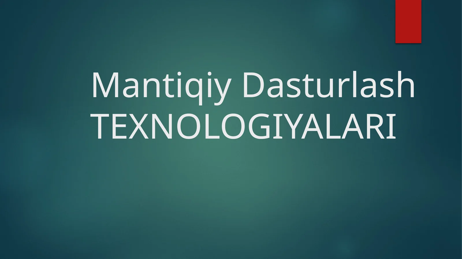 Mantiqiy Dasturlash TEXNOLOGIYALARI