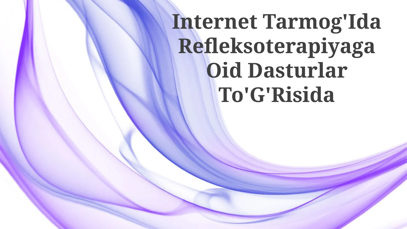 Internet Tarmog'Ida Refleksoterapiyaga Oid Dasturlar To'G'Risida