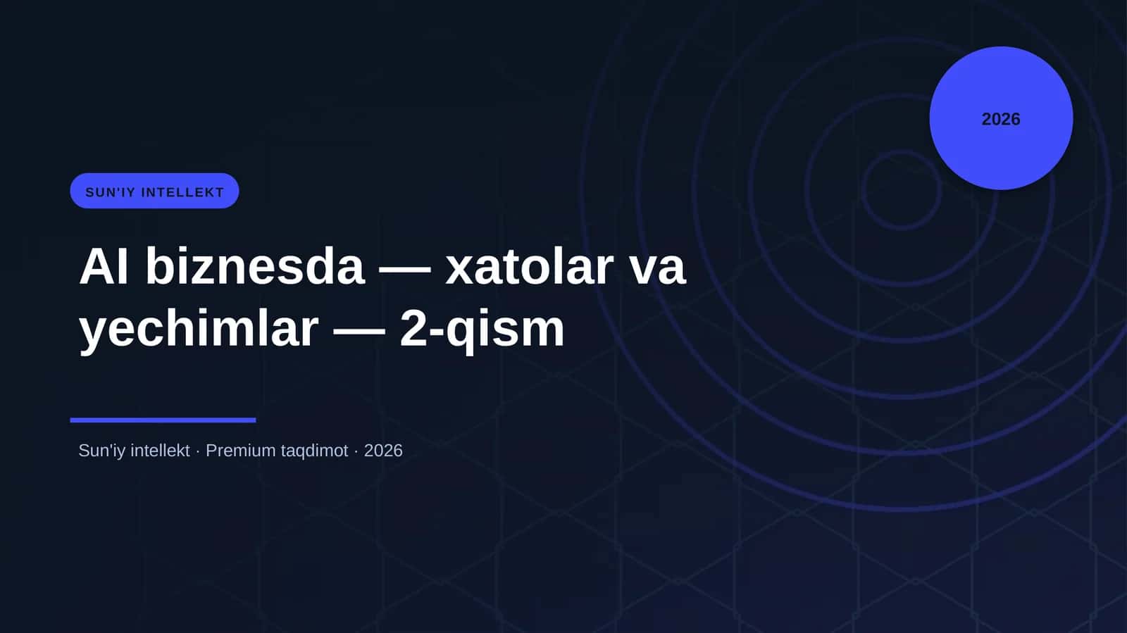 AI biznesda — xatolar va yechimlar — 2-qism
