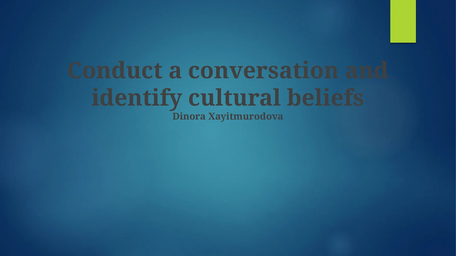 Conduct a conversation and identify cultural beliefs