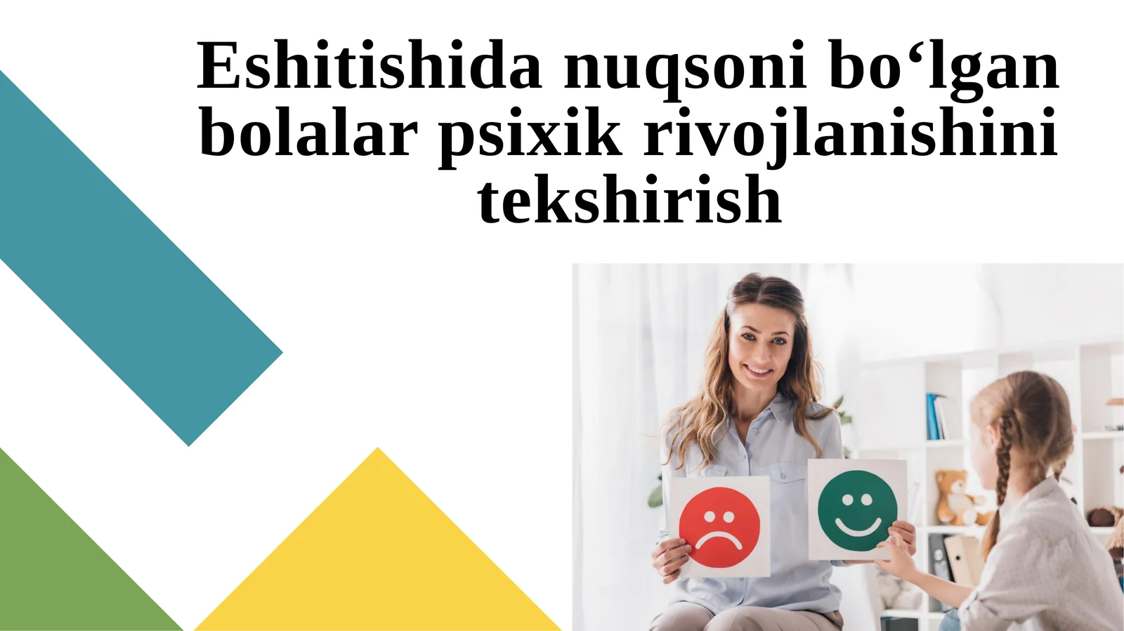 Eshitishida nuqsoni bo‘lgan bolalar psixik rivojlanishini tekshirish.