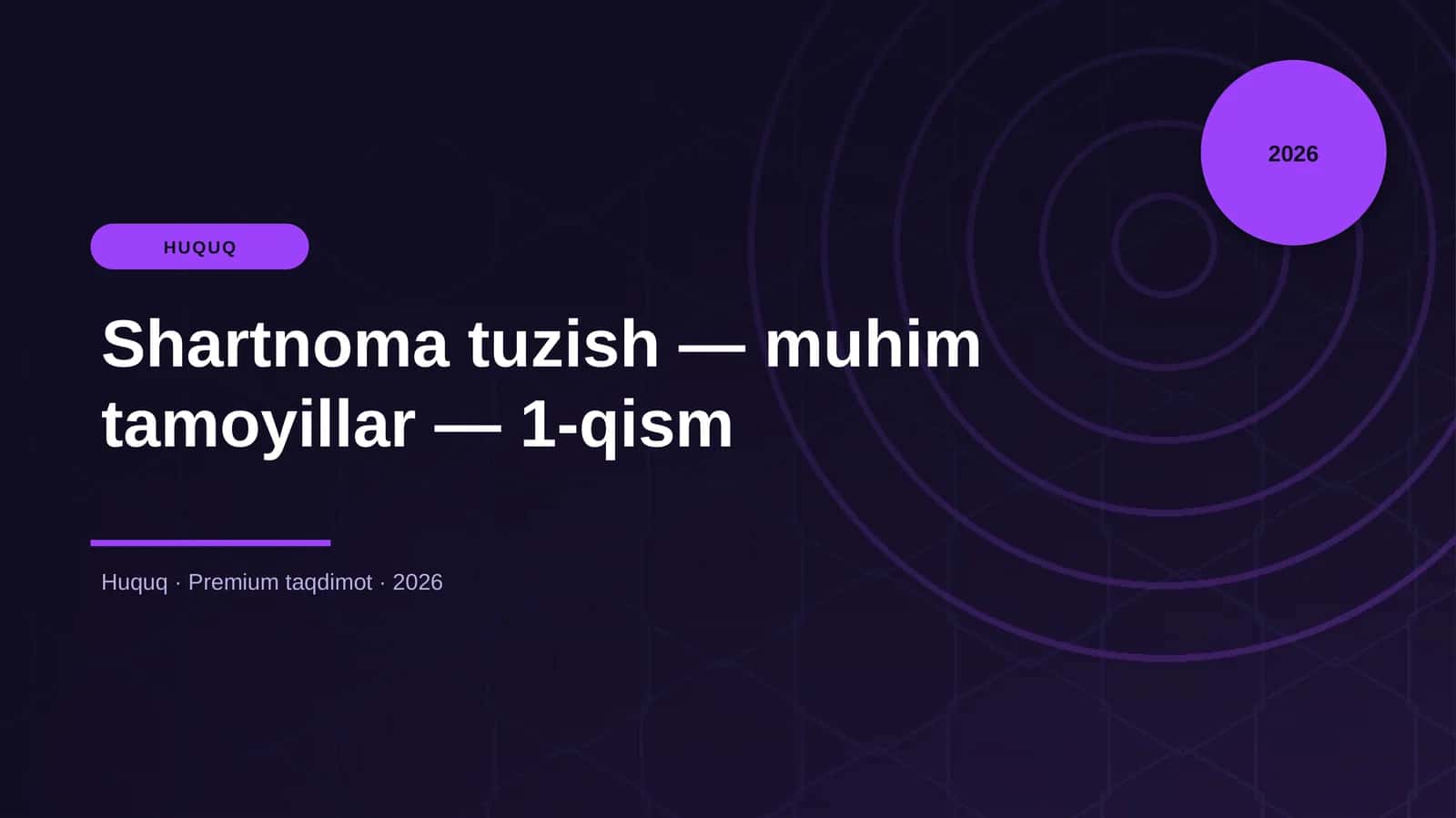 Shartnoma tuzish — muhim tamoyillar — 1-qism