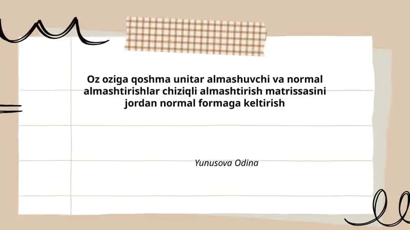 Oz oziga qoshma unitar almashuvchi va normal almashtirishlar chiziqli almashtirish matrissasini jordan normal formaga keltirish
