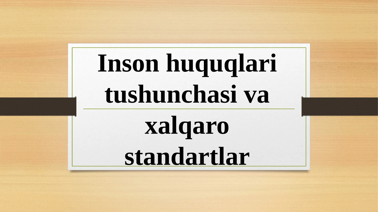 Inson huquqlari tushunchasi va xalqaro standartlar