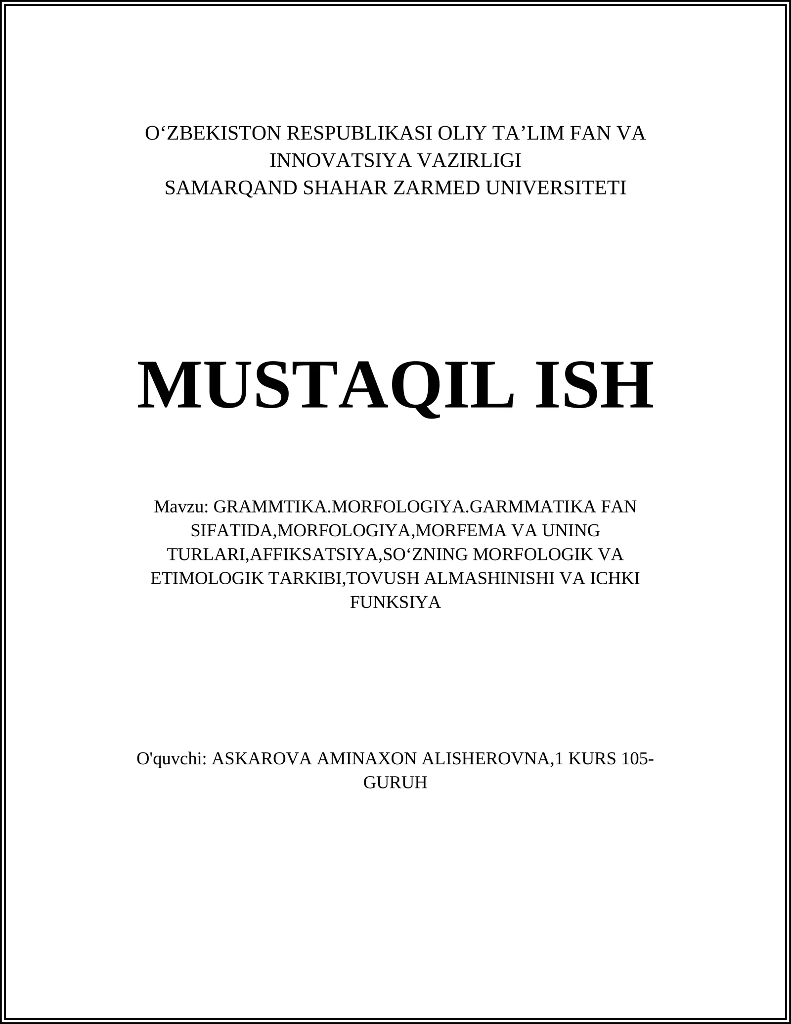 GRAMMTIKA.MORFOLOGIYA.GARMMATIKA FAN SIFATIDA,MORFOLOGIYA,MORFEMA VA UNING TURLARI,AFFIKSATSIYA,SOʻZNING MORFOLOGIK VA ETIMOLOGIK TARKIBI,TOVUSH ALMASHINISHI VA ICHKI FUNKSIYA