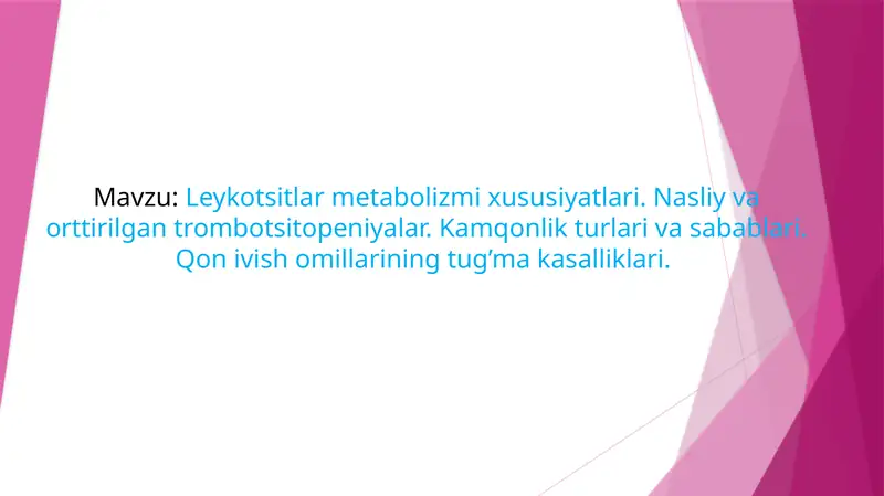 Leykotsitlar metabolizmi xususiyatlari...