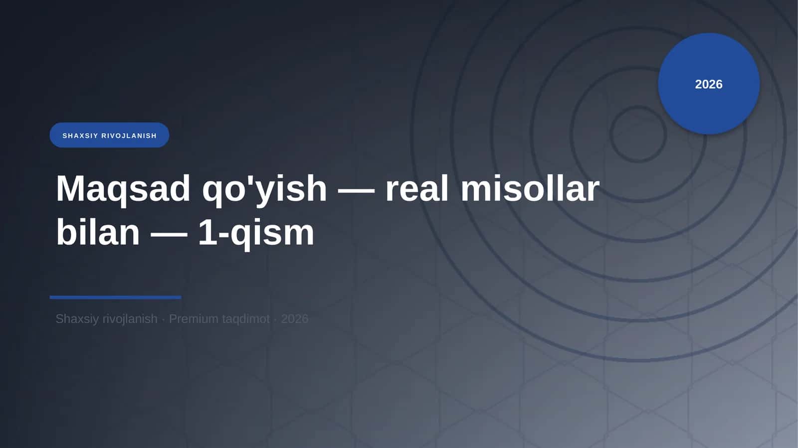 Maqsad qo'yish — real misollar bilan — 1-qism