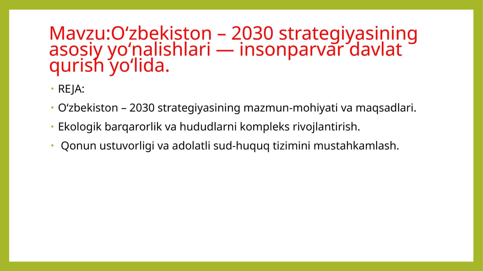 Oʻzbekiston– 2030 strategiyasining asosiyyoʻnalishlari—insonparvardavlat qurish yoʻlida