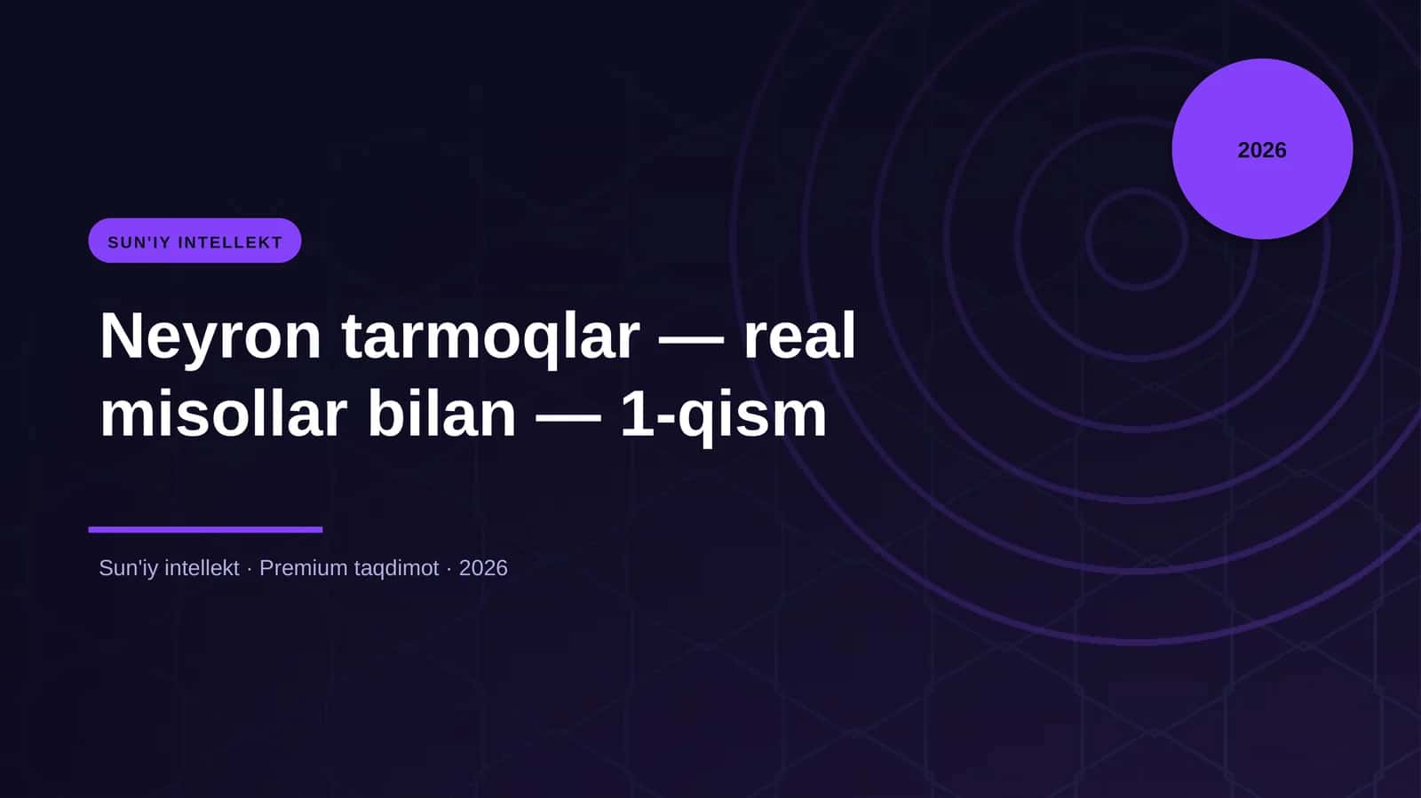Neyron tarmoqlar — real misollar bilan — 1-qism