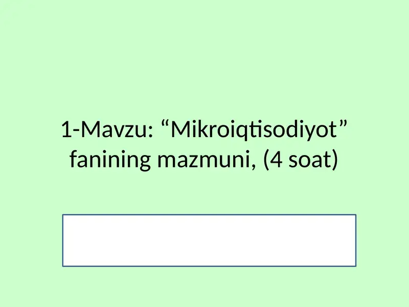 “Mikroiqtisodiyot” fanining mazmuni