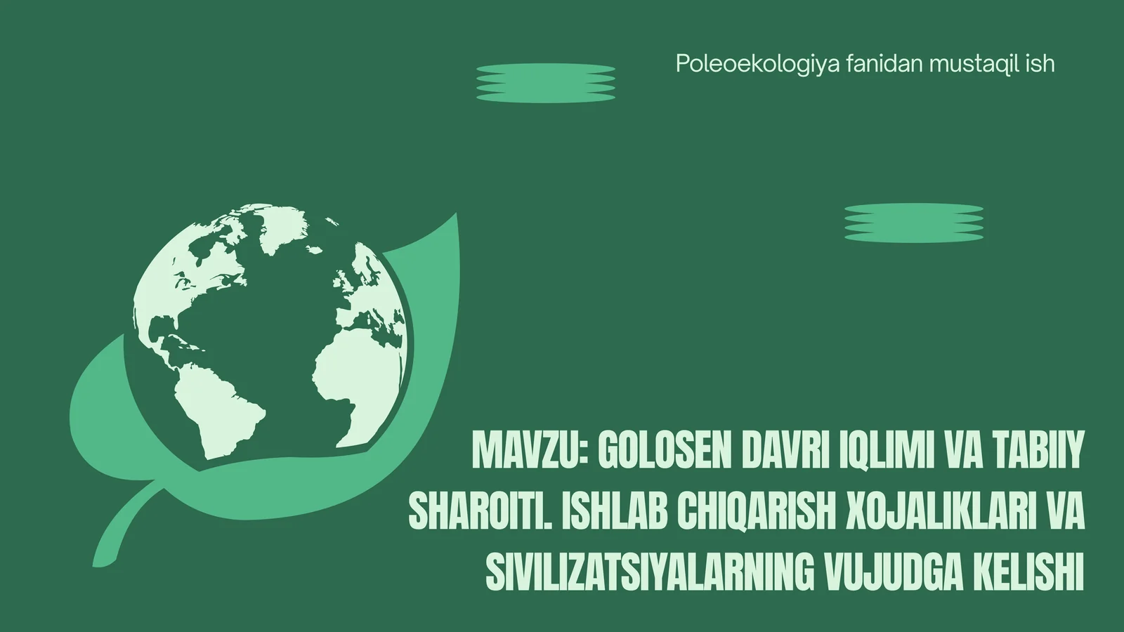 Golotsen davri iqlimi va tabiiy sharoiti. Ishlab chiqarish xojaliklari va sivilizatsiyalarning vujudga kelish