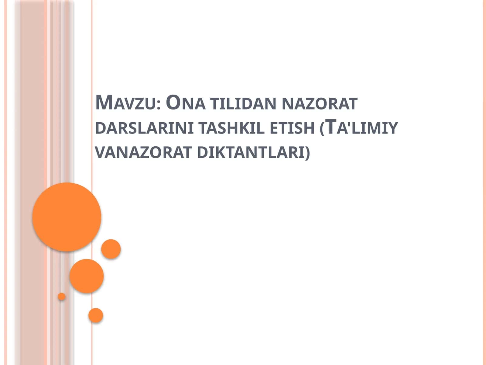 Ona tilidan nazorat darslarini tashkil etish (Ta'limiy vanazorat diktantlari)