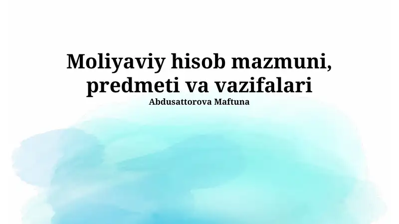 Moliyaviy hisob mazmuni, predmeti va vazifalari