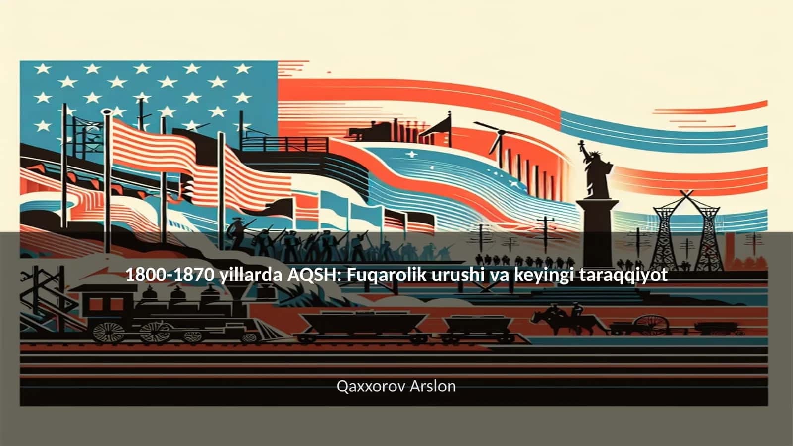 1800-1870 yillarda AQSH: Fuqarolik urushi va keyingi taraqqiyot