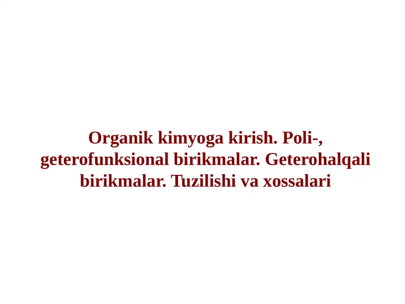 Organik kimyoga kirish. Poli-, geterofunksional birikmalar