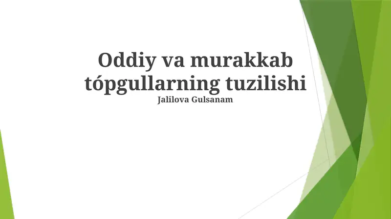 Oddiy va murakkab tópgullarning tuzilishi