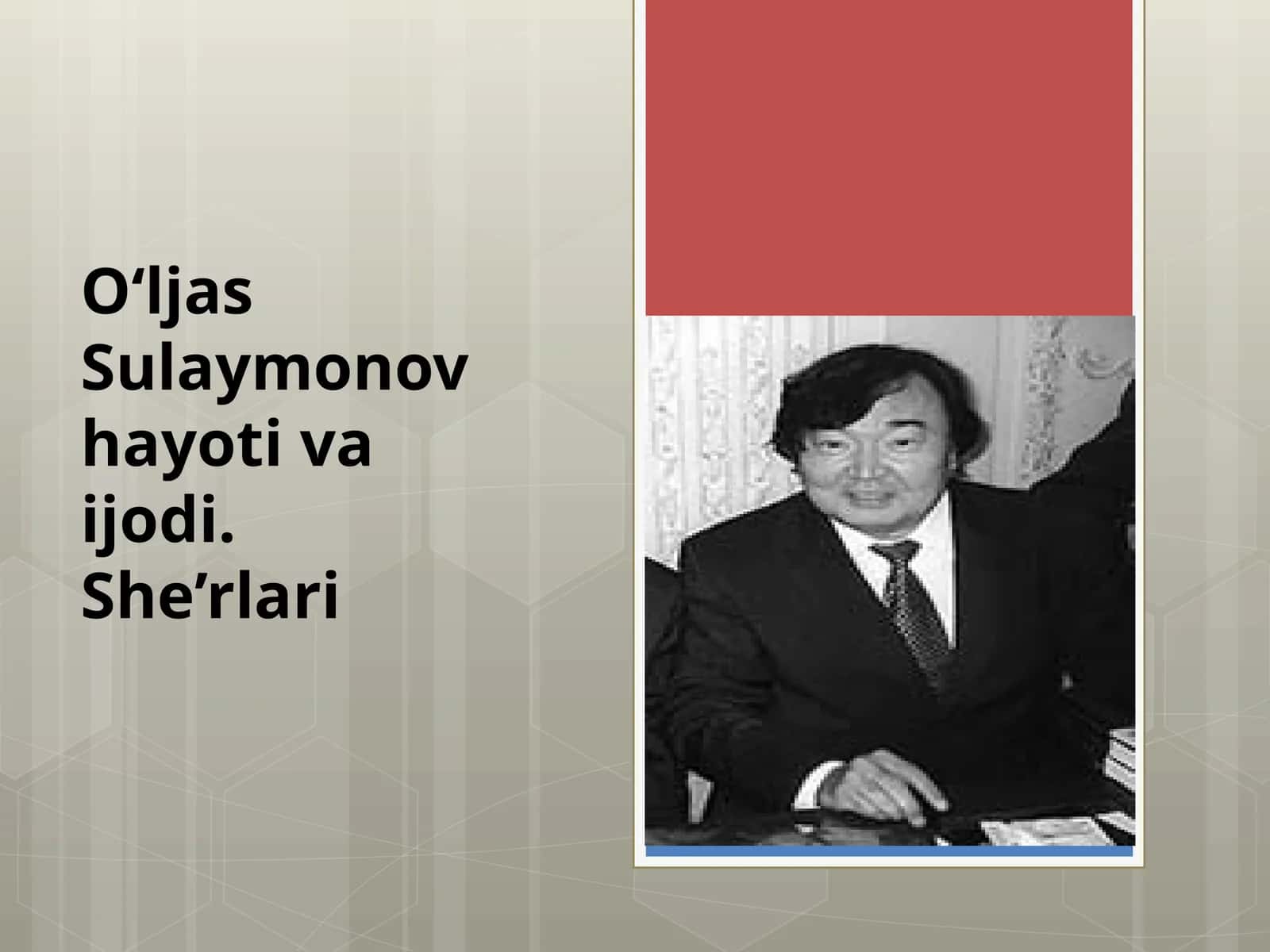 O‘ljasSulaymonov hayoti va ijodi - She’rlari