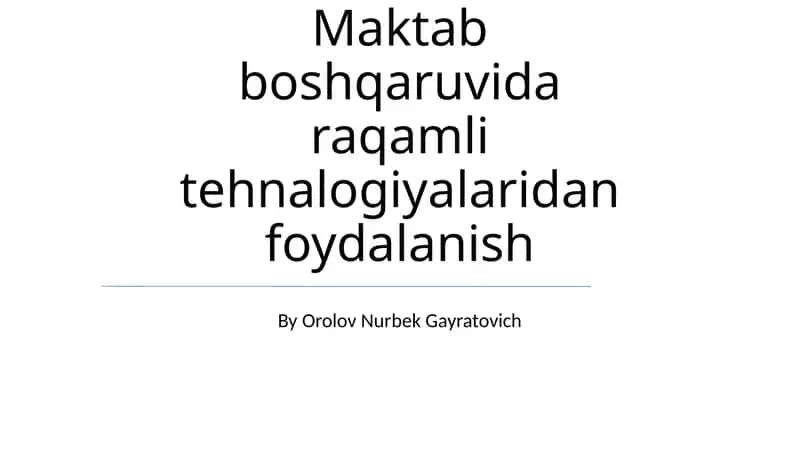 Raqamli Texnologiyalarning Maktab Boshqaruvidagi Imkoniyatlari