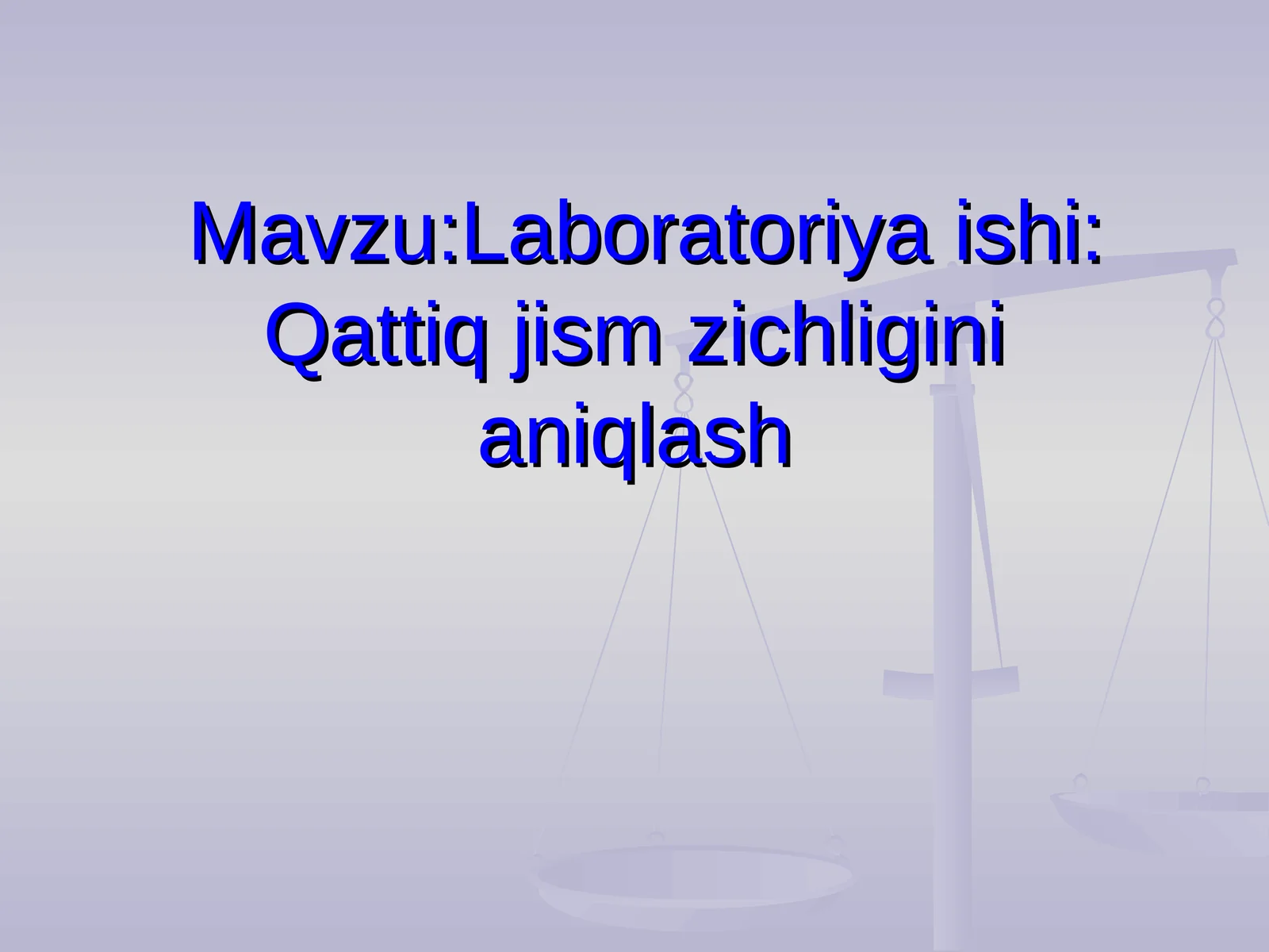 Laboratoriya ishi: Qattiq jism zichligini aniqlash