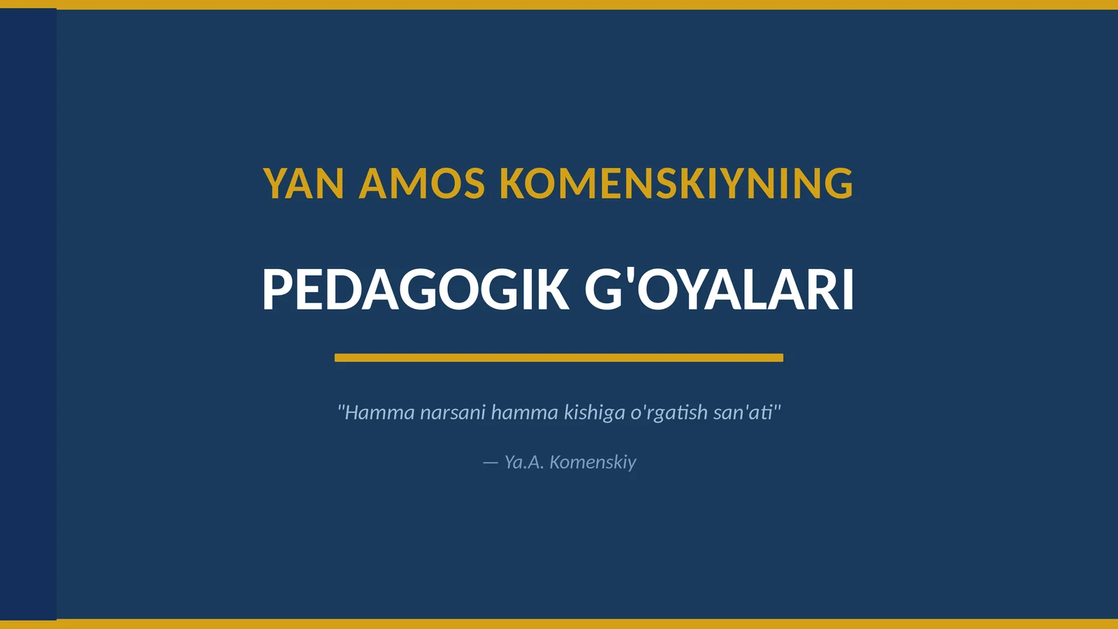 YAN AMOS KOMENSKIYNING PEDAGOGIK G'OYALARI