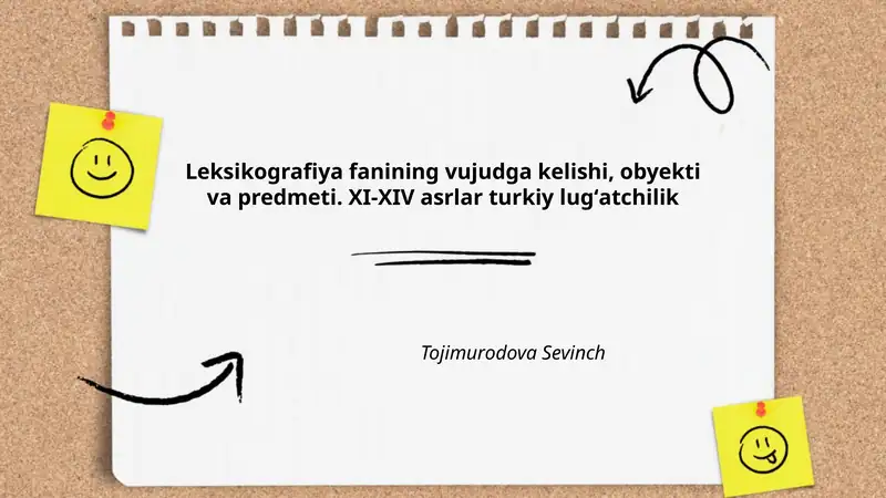 Leksikografiya fanining vujudga kelishi, obyekti va predmeti. XI-XIV asrlar turkiy lugʻatchilik
