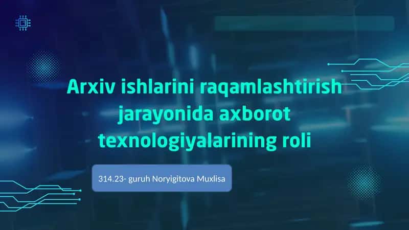 Arxiv ishlarini raqamlashtirish jarayonida axborot texnologiyalarining roli