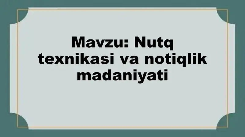 Nutq texnikasi va notiqlik madaniyati