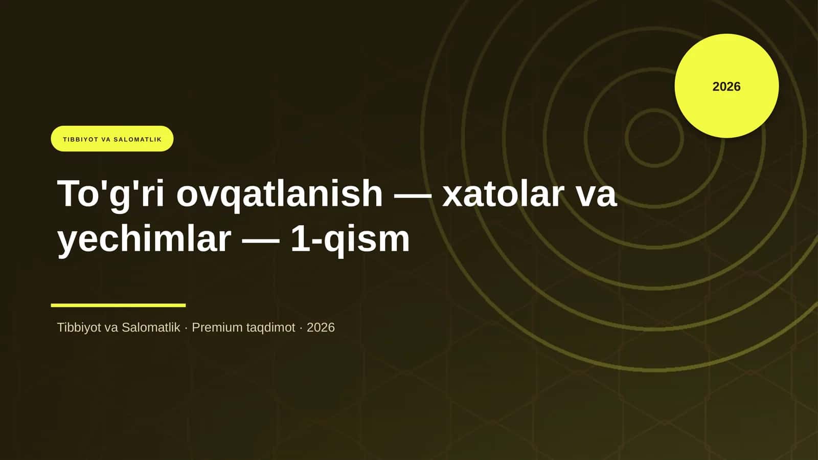 To'g'ri ovqatlanish — xatolar va yechimlar — 1-qism