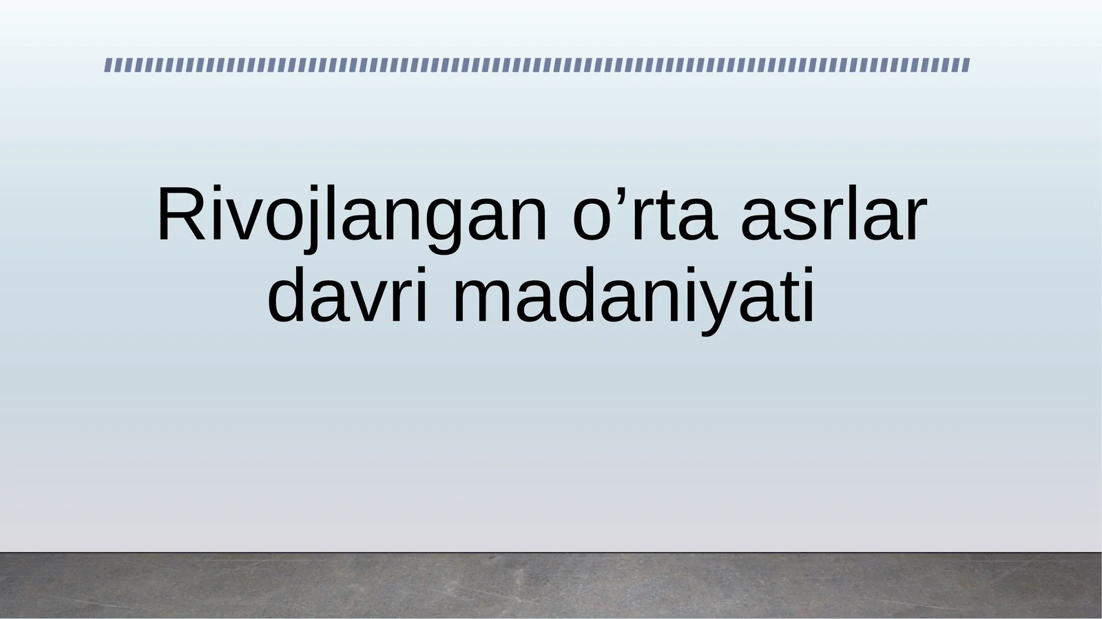 Rivojlangan o’rta asrlar davri madaniyati