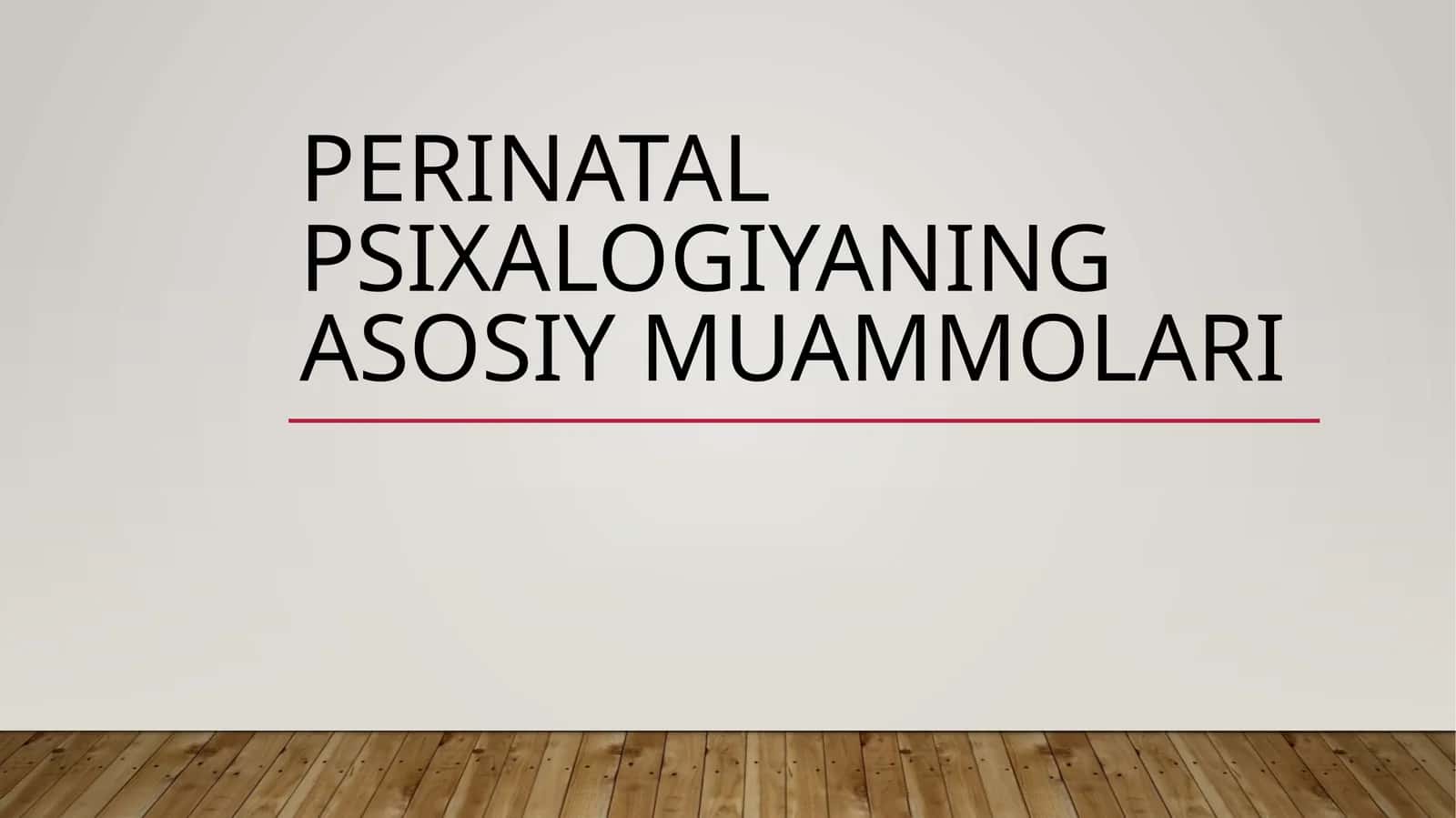 Perinatal psixologiyaning asosiy muammolari