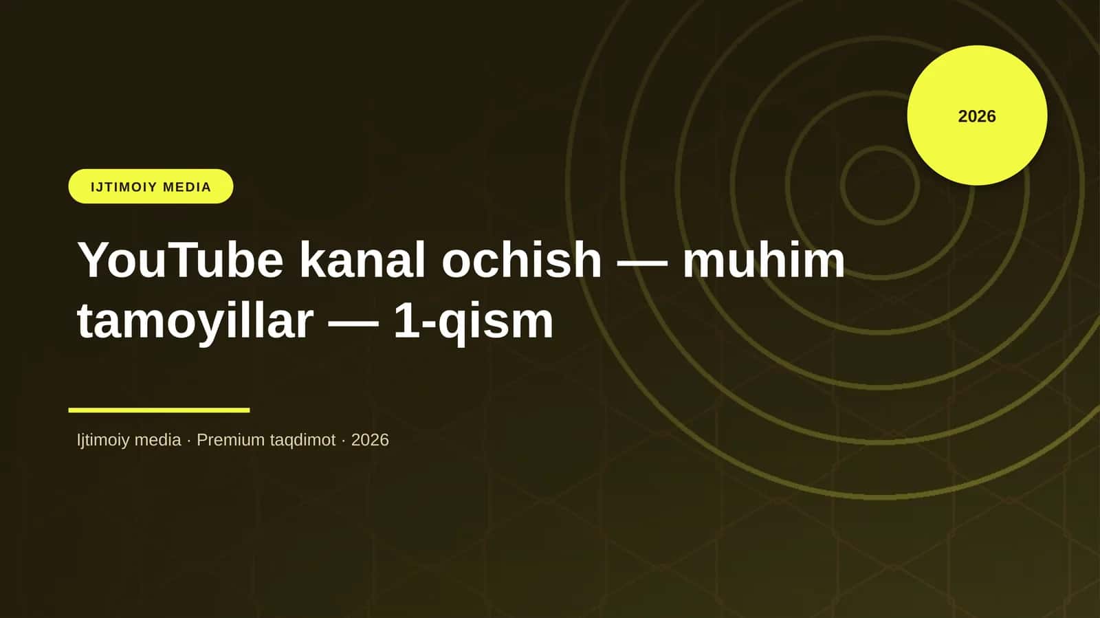 YouTube kanal ochish — muhim tamoyillar — 1-qism