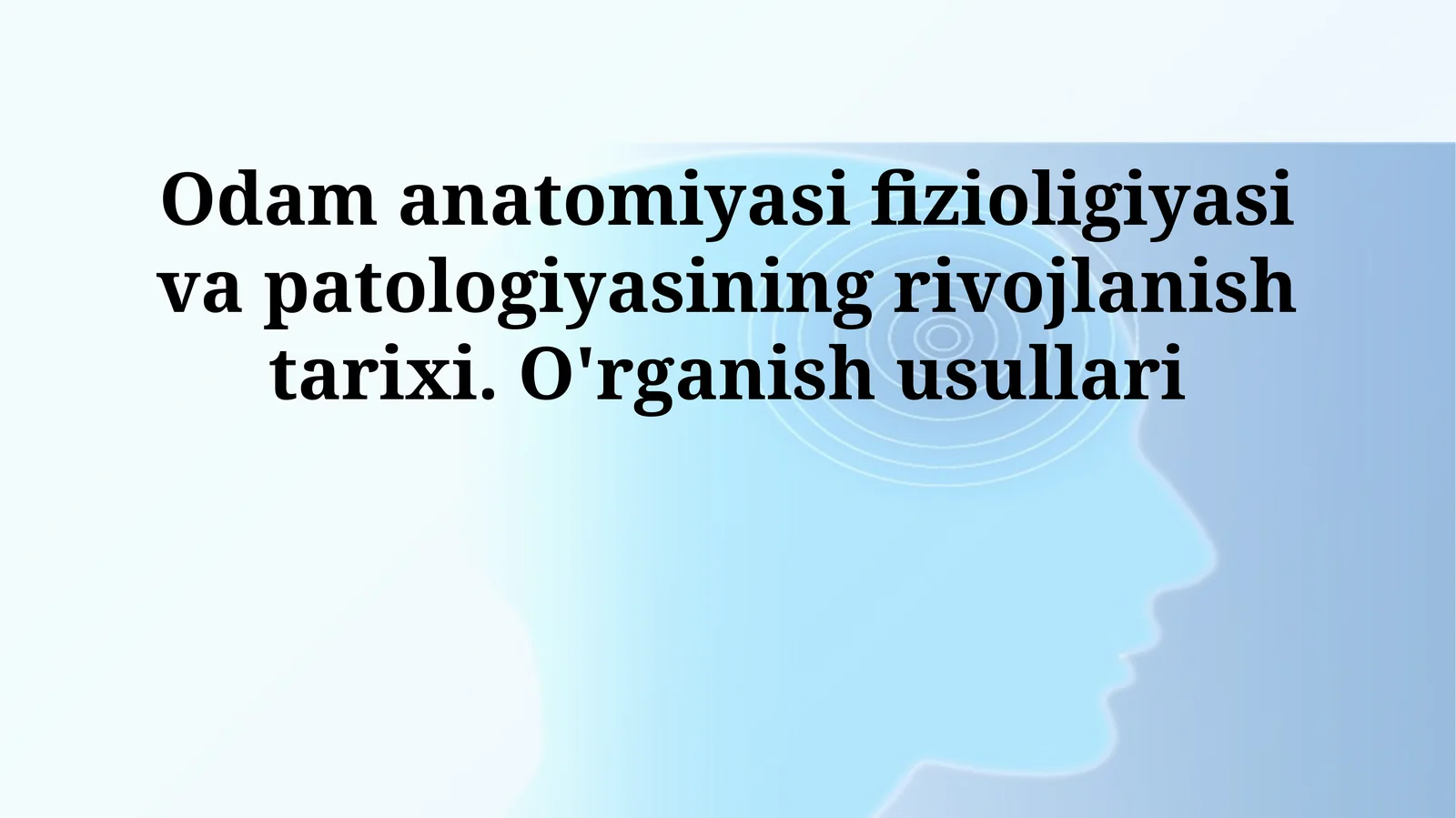 Inson anatomiyasi, fiziologiyasi va patologiyasi