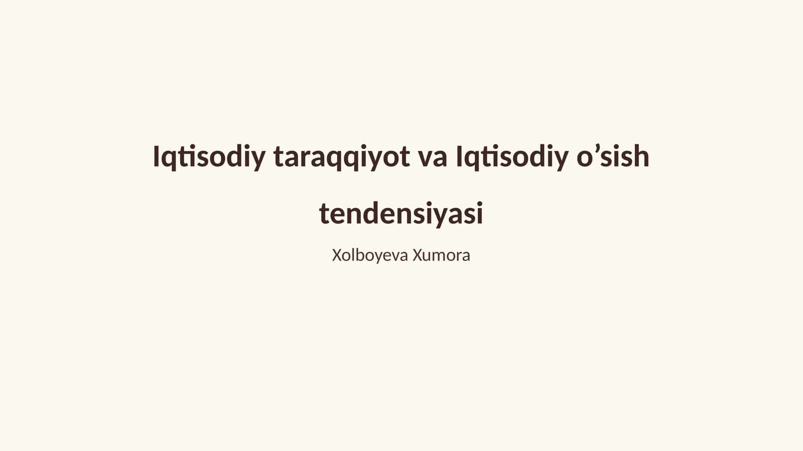 Iqtisodiy taraqqiyot va Iqtisodiy o’sish tendensiyasi