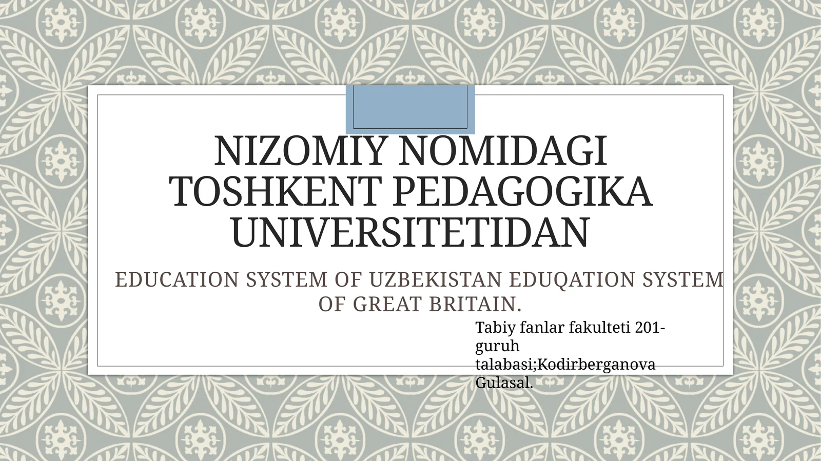 EDUCATION SYSTEM OF UZBEKISTAN EDUQATION SYSTEM OF GREAT BRITAIN