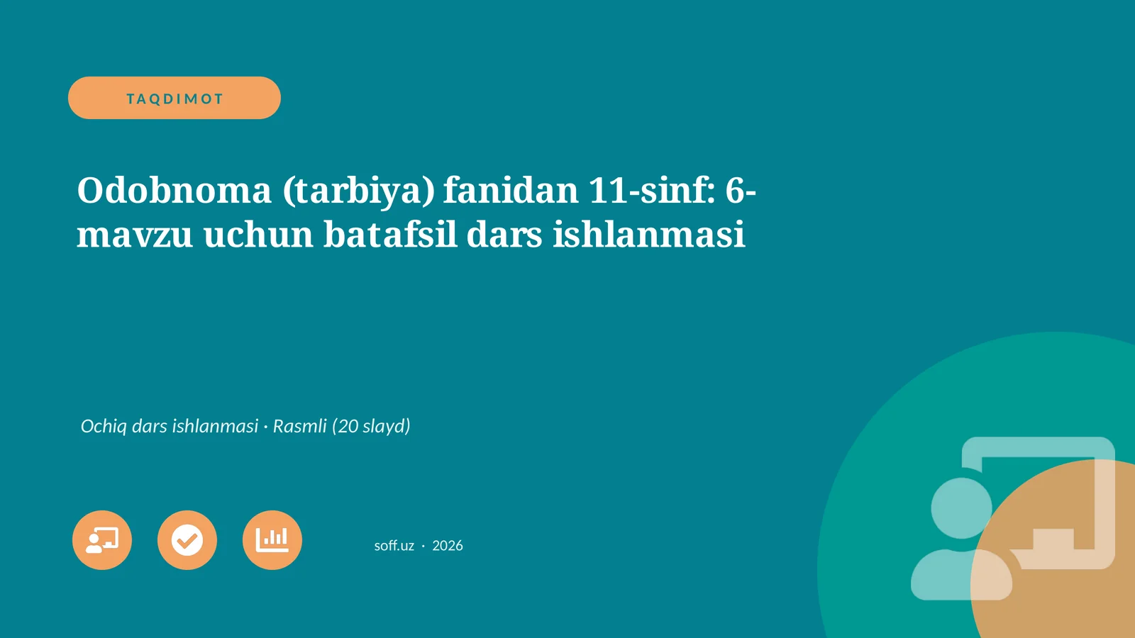 Odobnoma (tarbiya) fanidan 11-sinf: 6-mavzu uchun batafsil dars ishlanmasi