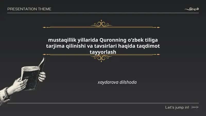 Mustaqillik yillarida Quronning oʻzbek tiliga tarjima qilinishi va tavsirlari haqida taqdimot tayyorlash