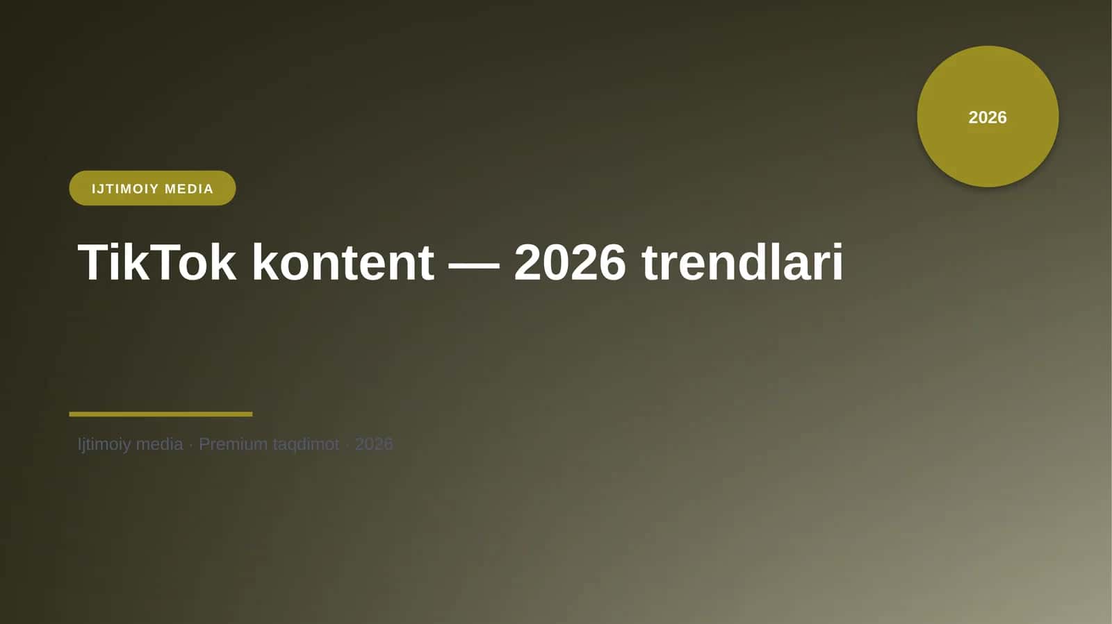 TikTok kontent — 2026 trendlari