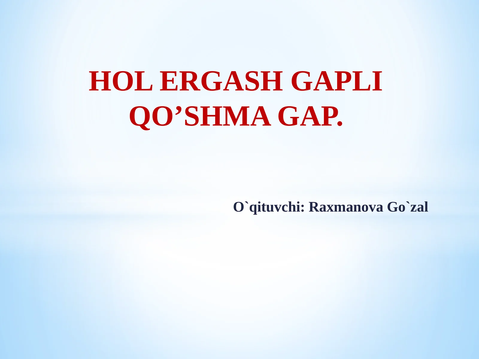 HOL ERGASH GAPLI QO’SHMA GAP