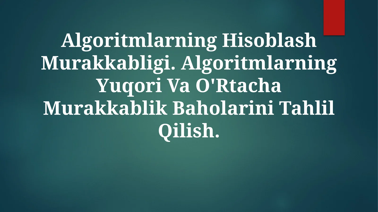 Algoritmlarning Hisoblash Murakkabligi