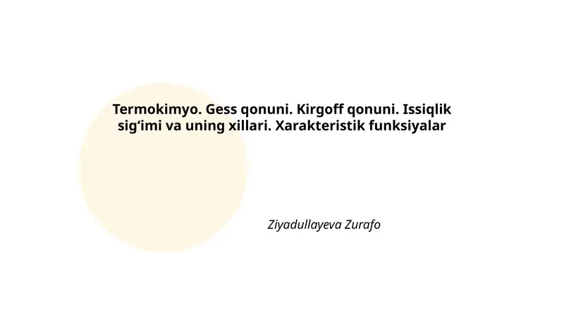 Termokimyo. Gess qonuni. Kirgoff qonuni. Issiqlik sigʻimi va uning xillari. Xarakteristik funksiyalar